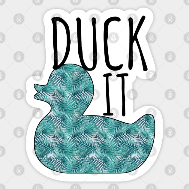 Duck It Sticker by Witty Things Designs